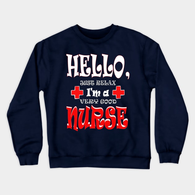 Hello Happy Funny Nurse Crewneck Sweatshirt by PlanetMonkey